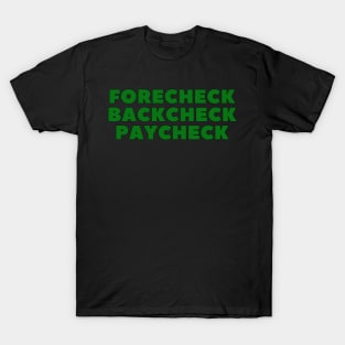 FORECHECK BACKCHECK PAYCHECK T-Shirt